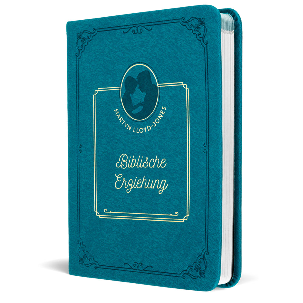 Biblische Erziehung (David Martyn Lloyd-Jones)