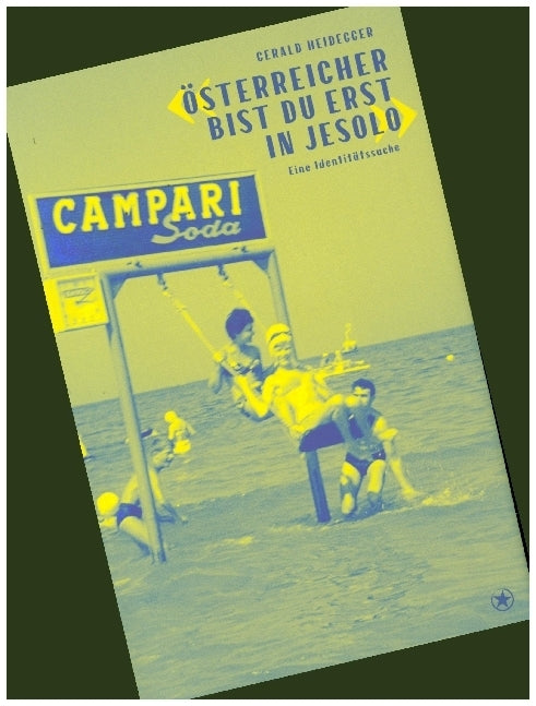 «Österreicher bist du erst in Jesolo» (Heidegger Gerald)
