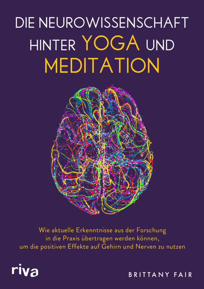 Die Neurowissenschaft hinter Yoga und Meditation (Brittany Fair)