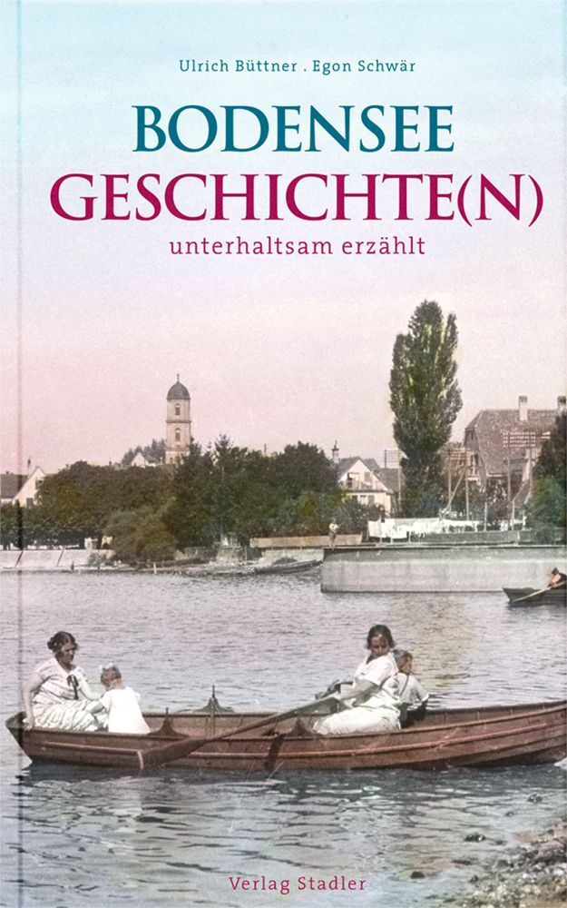 Bodenseegeschichte(n) (Ulrich Büttner)