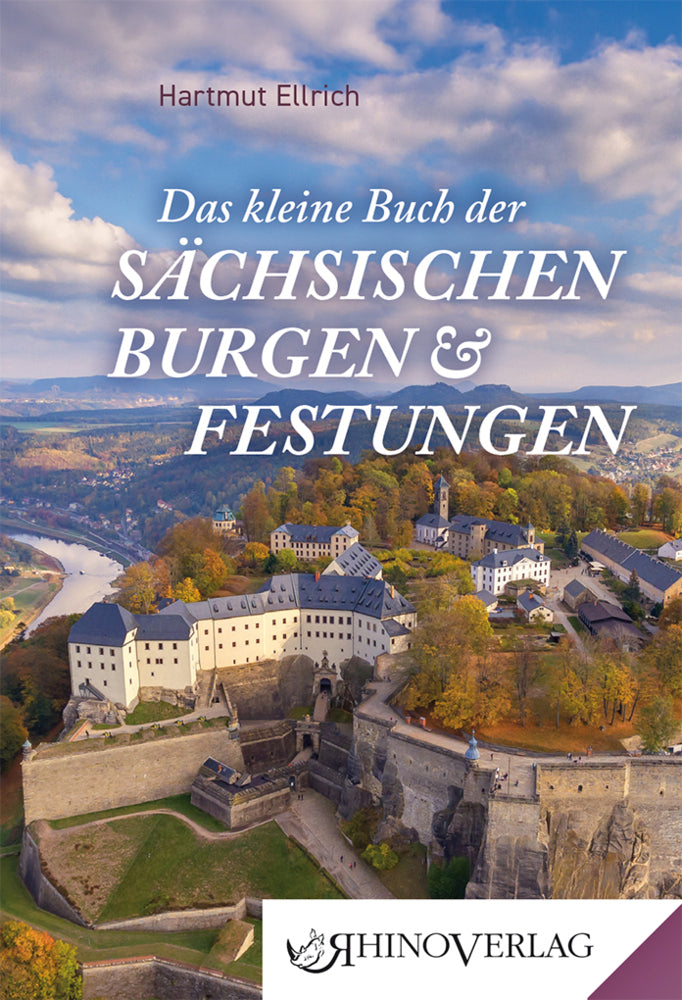 Das kleine Buch der Sächsischen Burgen und Festungen (Hartmut Ellrich)