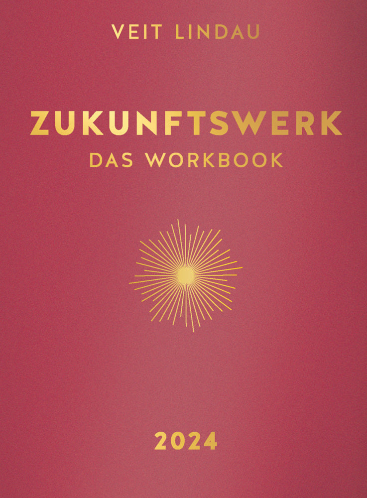 Zukunftswerk. Das Workbook 2024 (Veit Lindau)