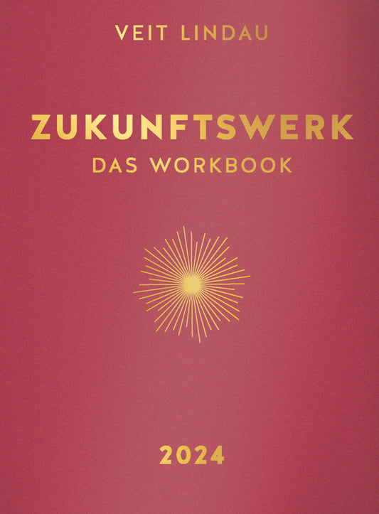 Zukunftswerk. Das Workbook 2024 (Veit Lindau)