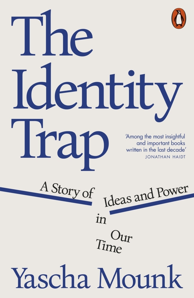 The Identity Trap (Yascha Mounk)