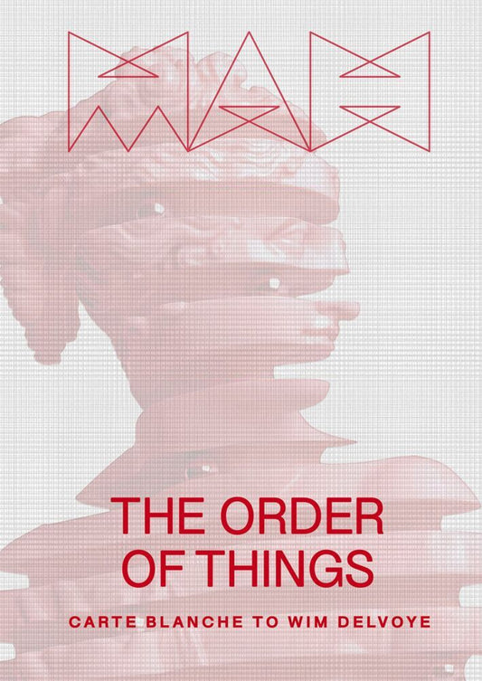 The Order of Things: Carte Blanche to Wim Delvoye - Exhibition Catalogue of the 2024 Wim Delvoye Exhibition at the Musée d'art et d'histoire, Geneva (Marc-Olivier Wahler)