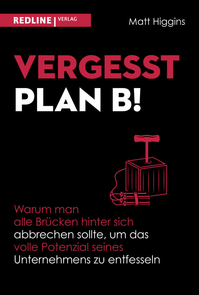 Vergesst Plan B! (Matt Higgins)
