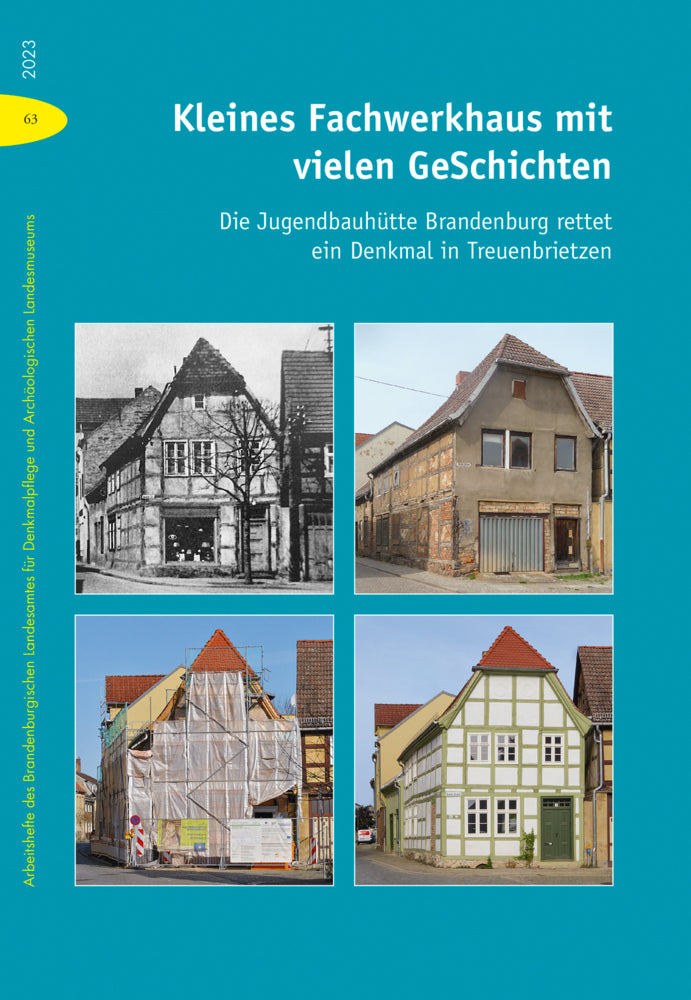 Kleines Fachwerkhaus mit vielen GeSchichten (Brandenburgisches Landesamt Für Denkmalpflege Und Archäologisches Landesmuseum)