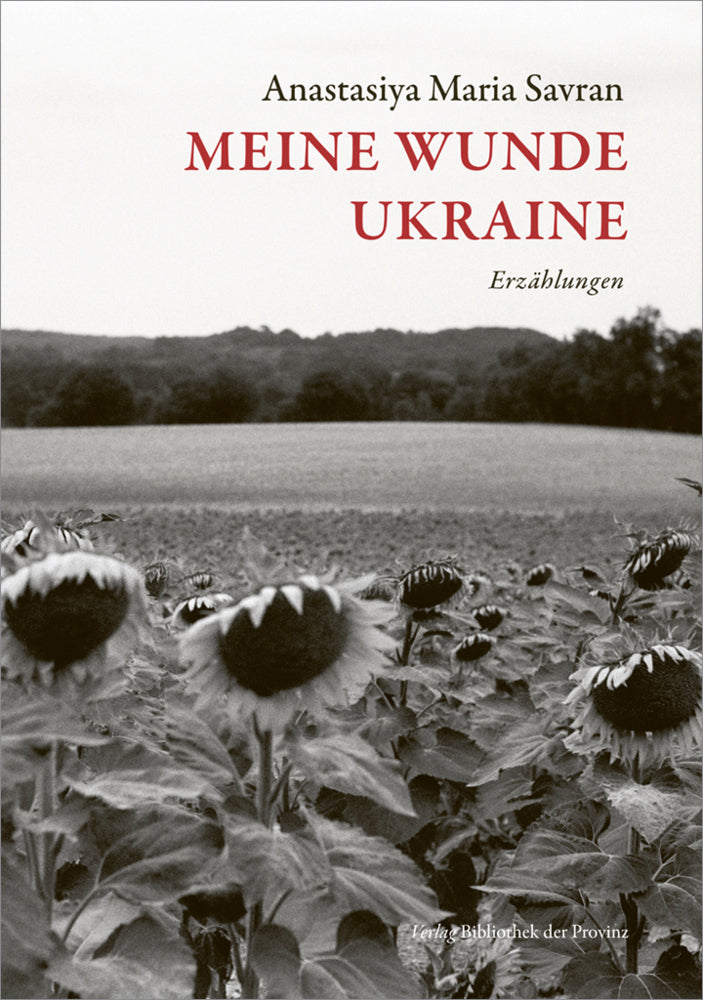 Meine Wunde Ukraine (Anastasiya Maria Savran)