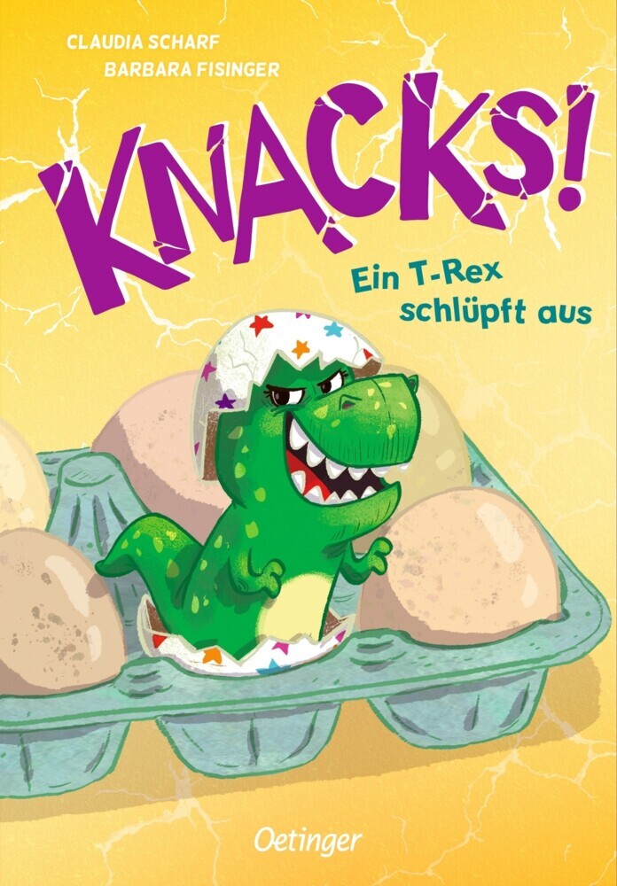 Knacks! 1 Ein T-Rex schlüpft aus (Claudia Scharf)
