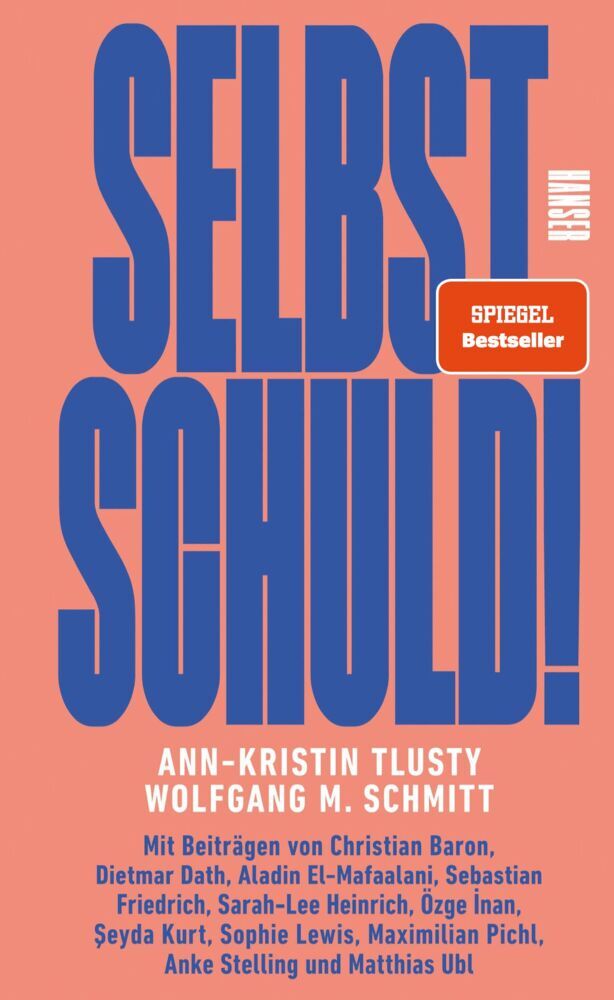Selbst schuld! (Wolfgang M. Schmitt)