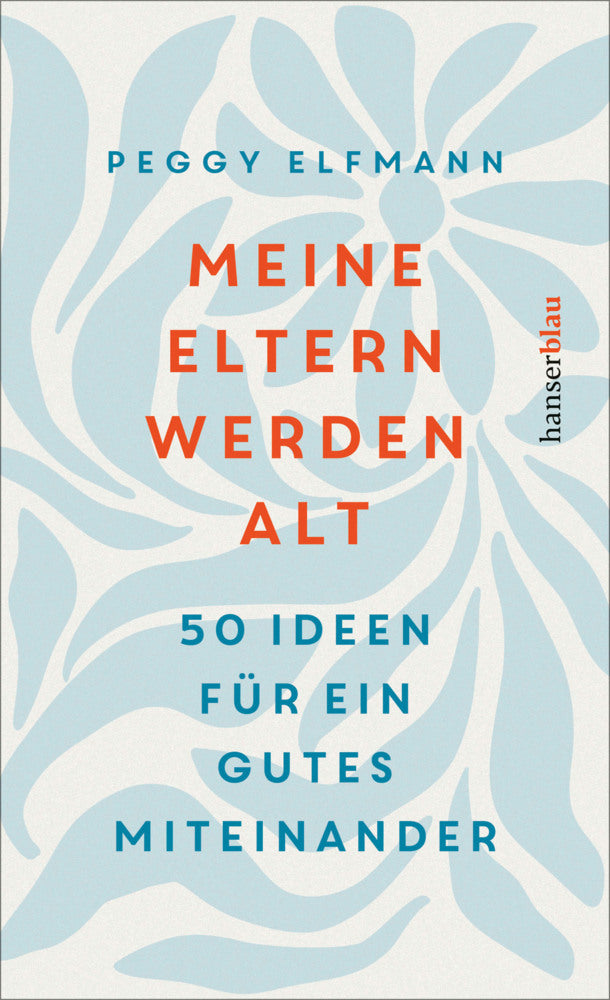 Meine Eltern werden alt (Peggy Elfmann)