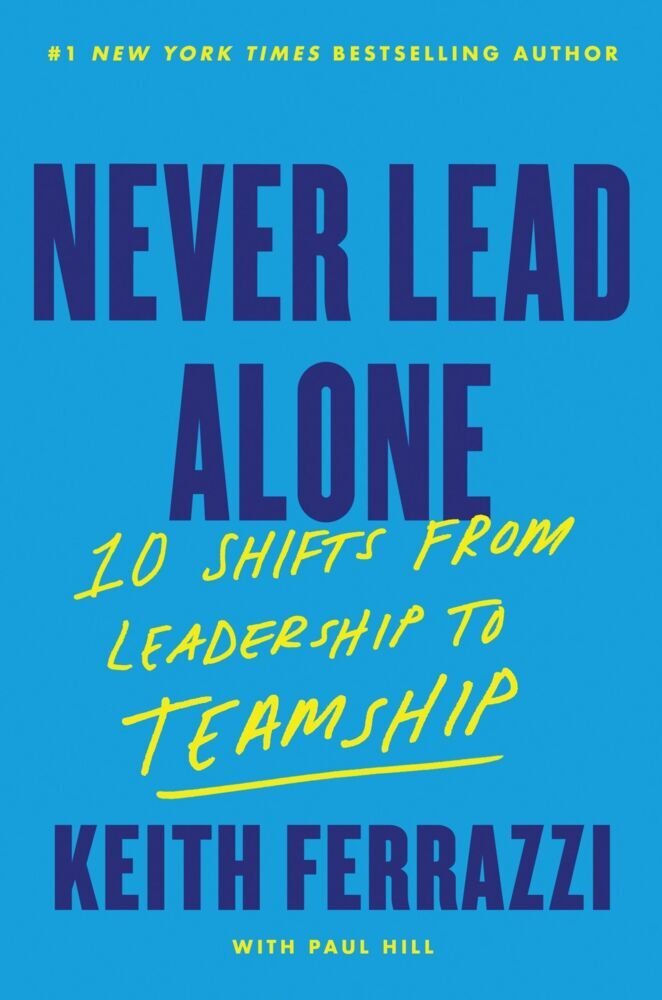 Never Lead Alone (Keith Ferrazzi)