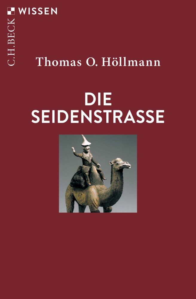 Die Seidenstraße (Thomas O. Höllmann)