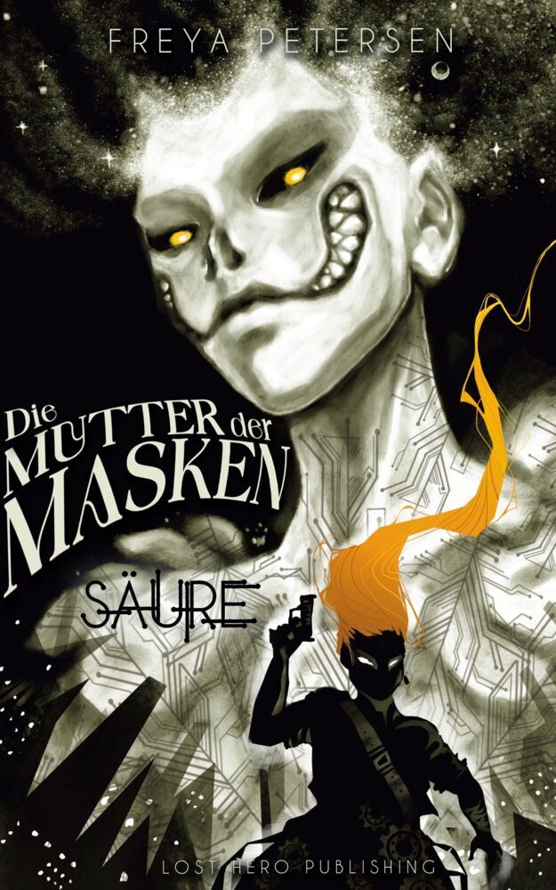 Die Mutter der Masken - Säure (Dark Fantasy) Band 1 (Freya Petersen)