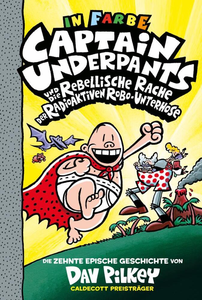 Captain Underpants Band 10 - Captain Underpants und die rebellische Rache der radioaktiven Robo-Unterhose (Dav Pilkey)