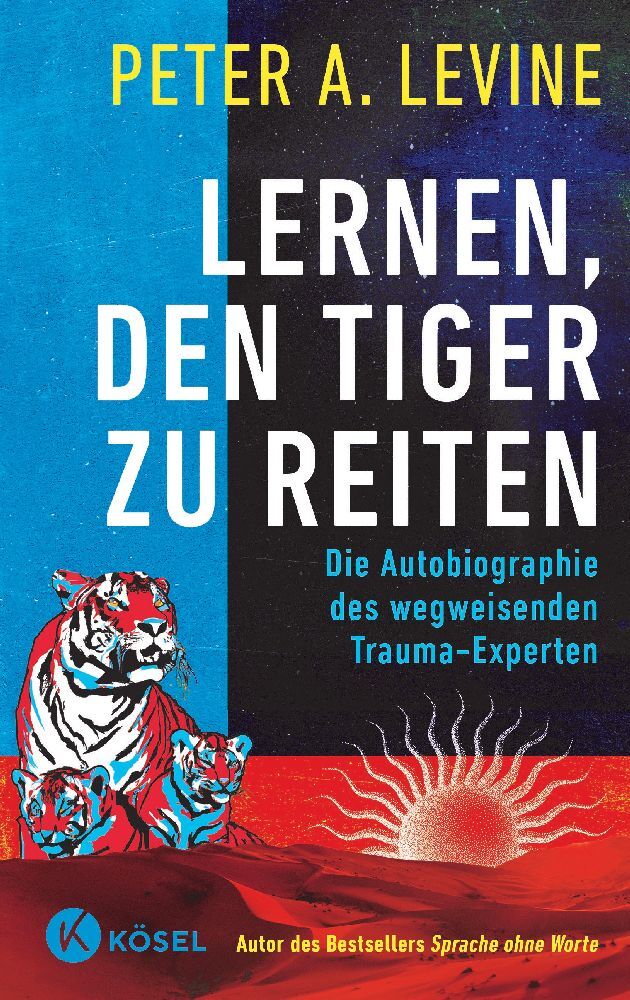 Lernen, den Tiger zu reiten (Peter A. Levine)