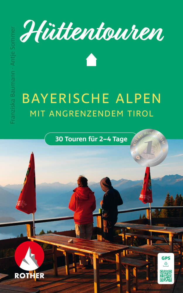 Hüttentouren Bayerische Alpen mit angrenzendem Tirol (Franziska Baumann)