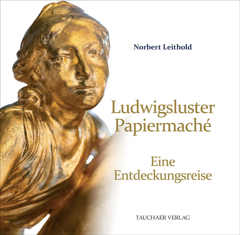 Ludwigsluster Papiermaché (Norbert Leithold)