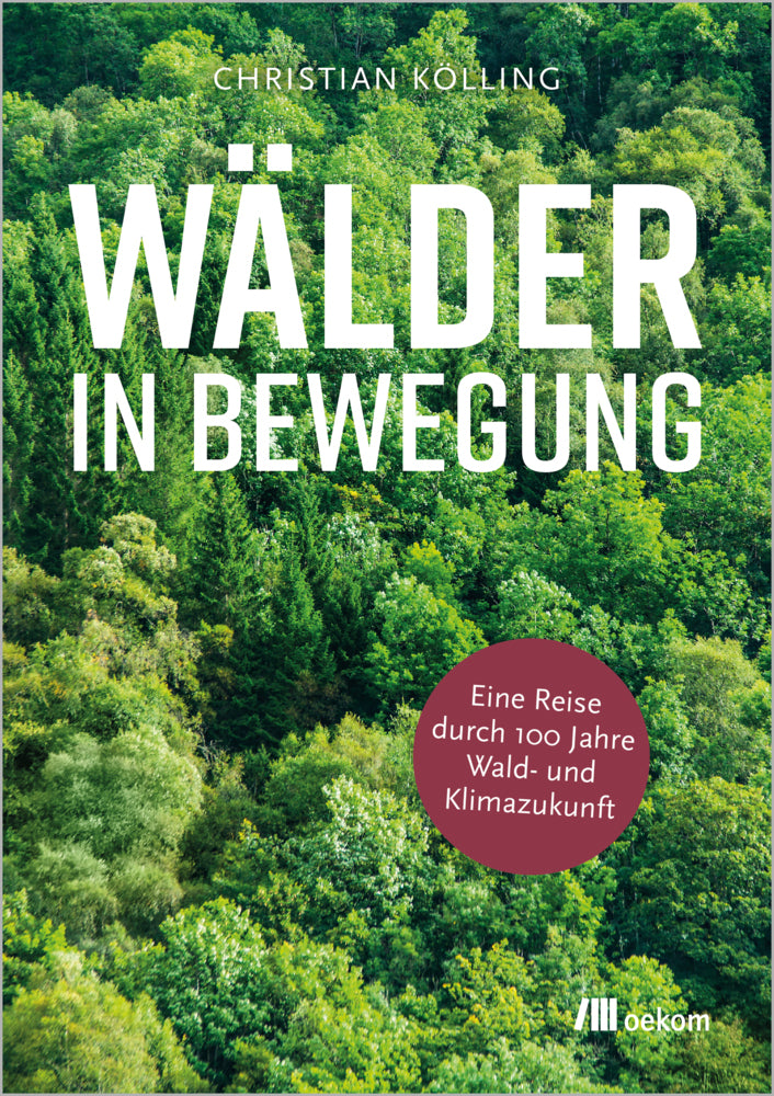 Wälder in Bewegung (Christian Kölling)