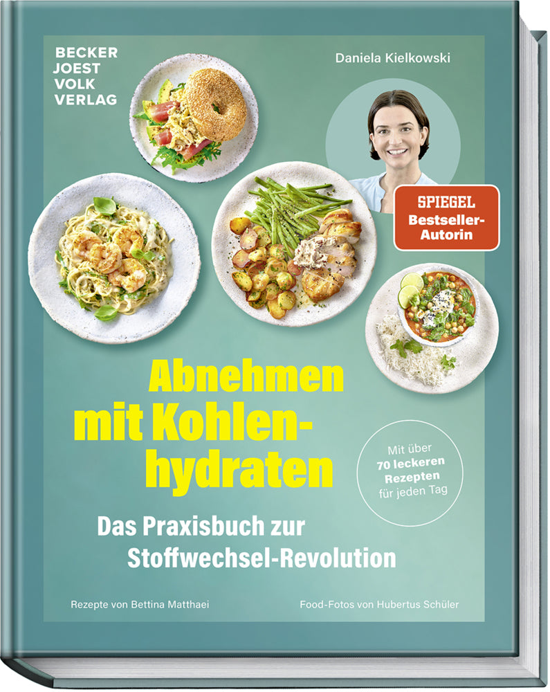 Abnehmen mit Kohlenhydraten - Das Praxisbuch zur Stoffwechsel-Revolution (Daniela Kielkowski)