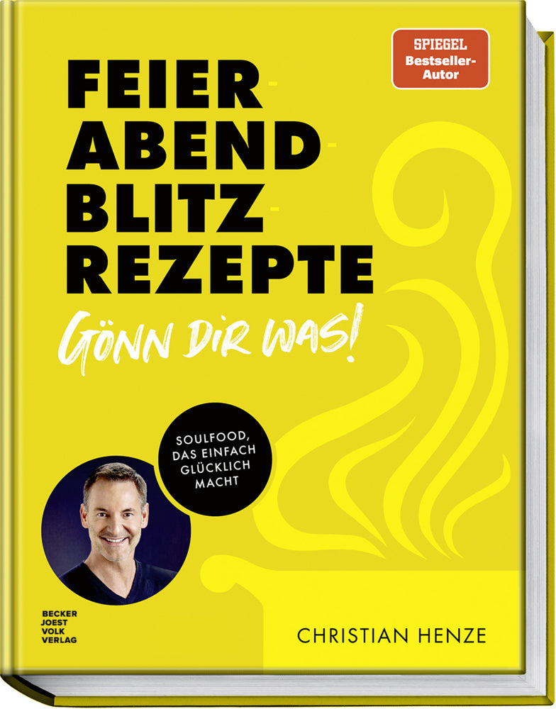 Feierabend-Blitzrezepte - Gönn dir was! (Christian Henze)