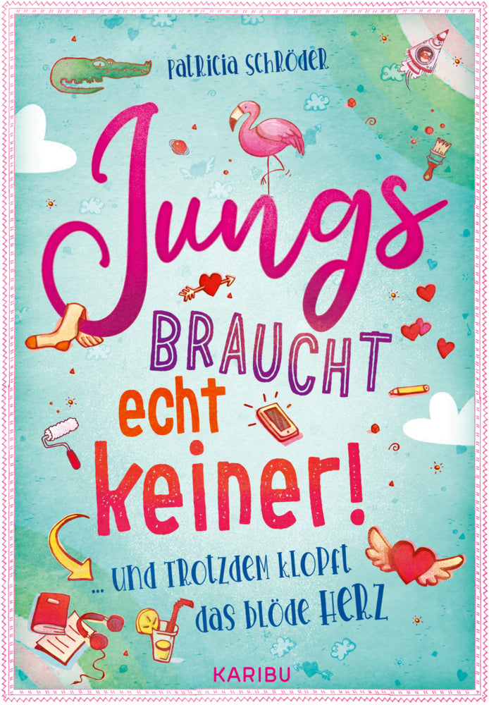 Jungs braucht echt keiner! (Band 2) ... und trotzdem klopft das blöde Herz (Patricia Schröder)