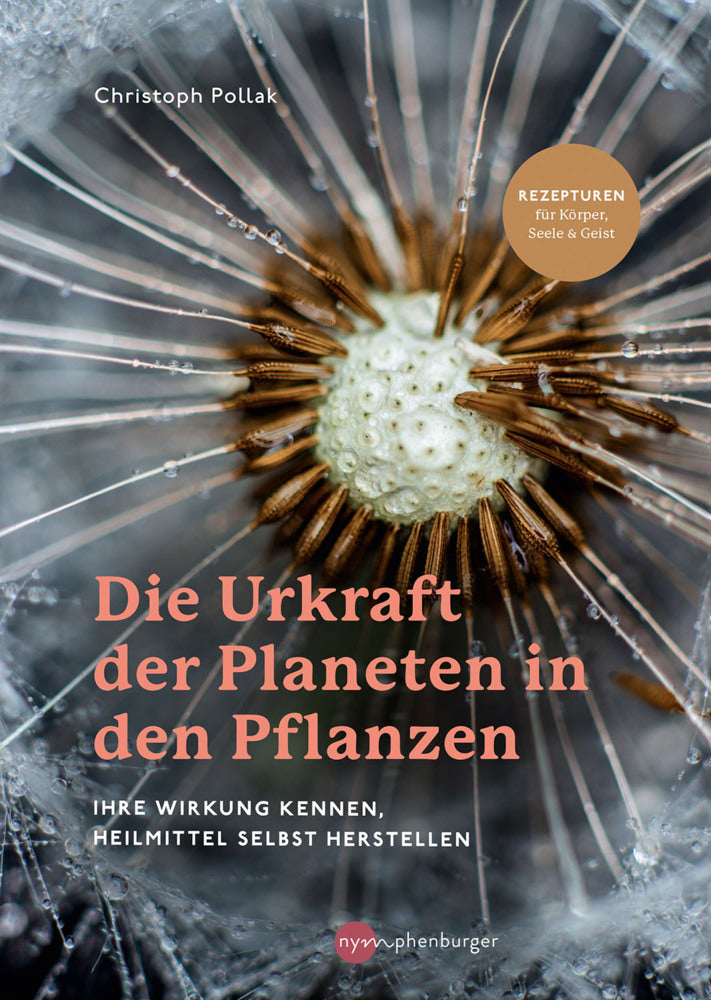 Die Urkraft der Planeten in den Pflanzen (Christoph Pollak)