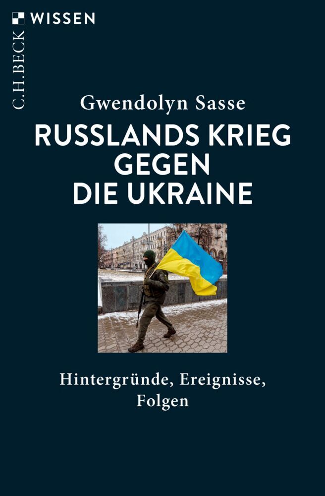Russlands Krieg gegen die Ukraine (Gwendolyn Sasse)