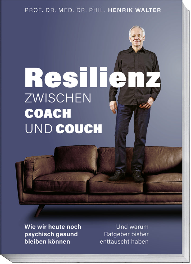 Resilienz - Zwischen Coach und Couch (Henrik Walter)