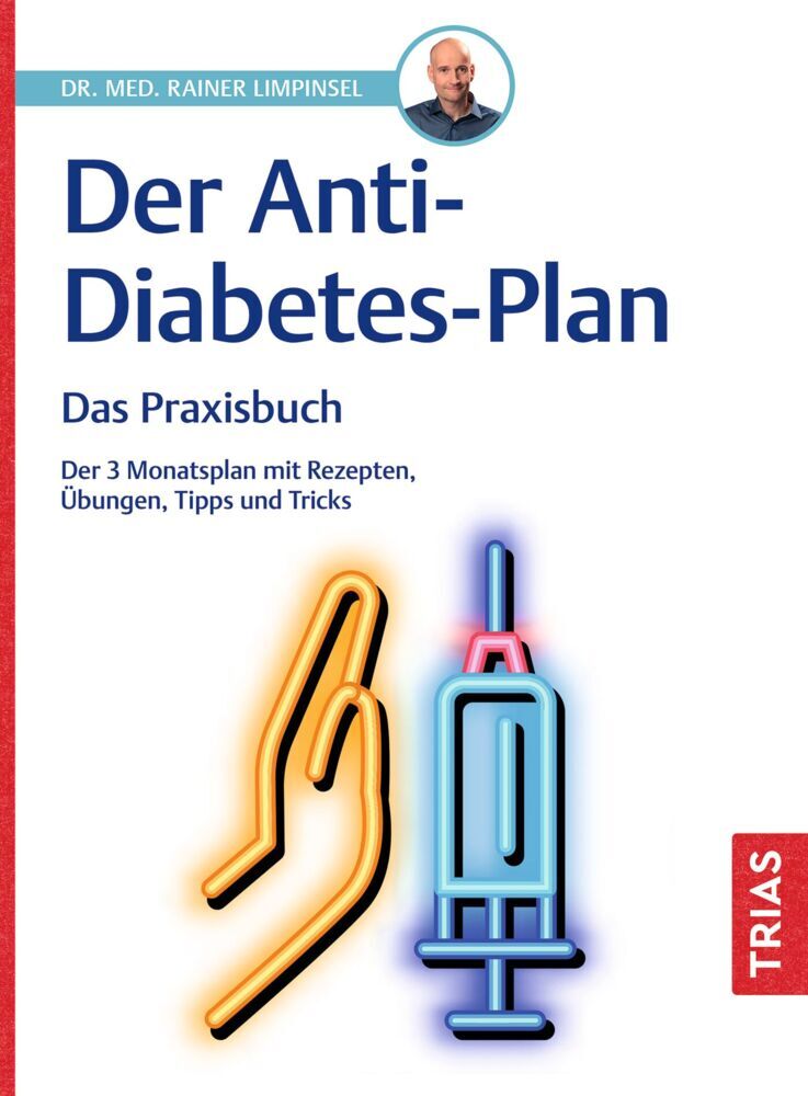 Der Anti-Diabetes-Plan - Das Praxisbuch (Rainer Limpinsel)