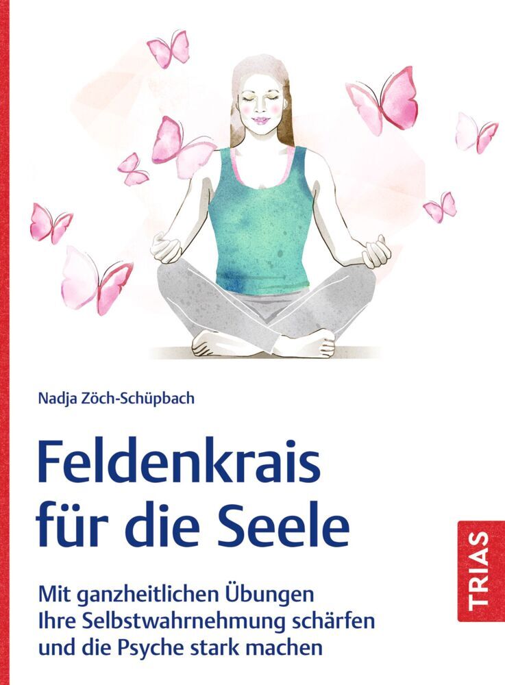 Feldenkrais für die Seele (Nadja Zöch-Schüpbach)