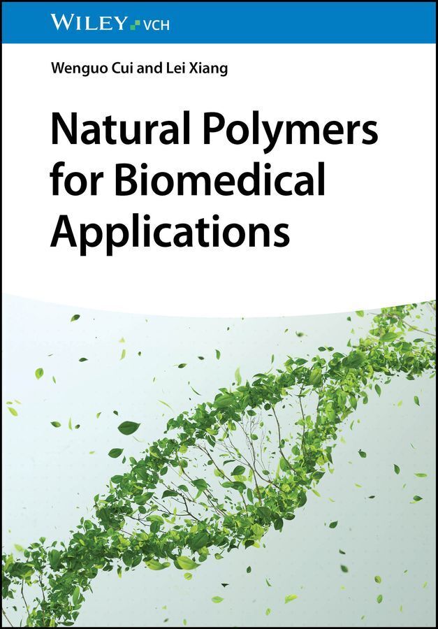 Natural Polymers for Biomedical Applications (Wenguo Cui)