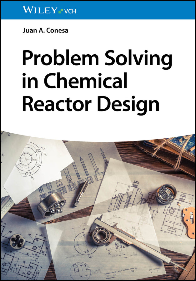 Problem Solving in Chemical Reactor Design (Juan A. Conesa)