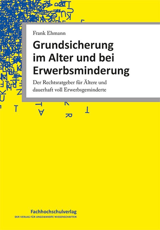 Grundsicherung im Alter und bei Erwerbsminderung (Frank Ehmann)