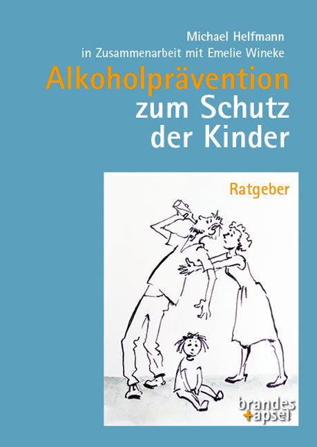 Alkoholprävention zum Schutz der Kinder (Michael Helfmann)