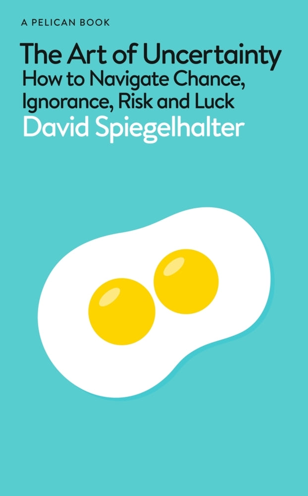 The Art of Uncertainty (David Spiegelhalter)