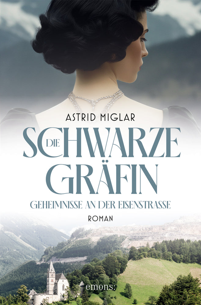Die Schwarze Gräfin. Geheimnisse an der Eisenstraße (Astrid Miglar)
