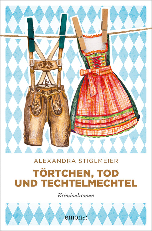 Törtchen, Tod und Techtelmechtel (Alexandra Stiglmeier)
