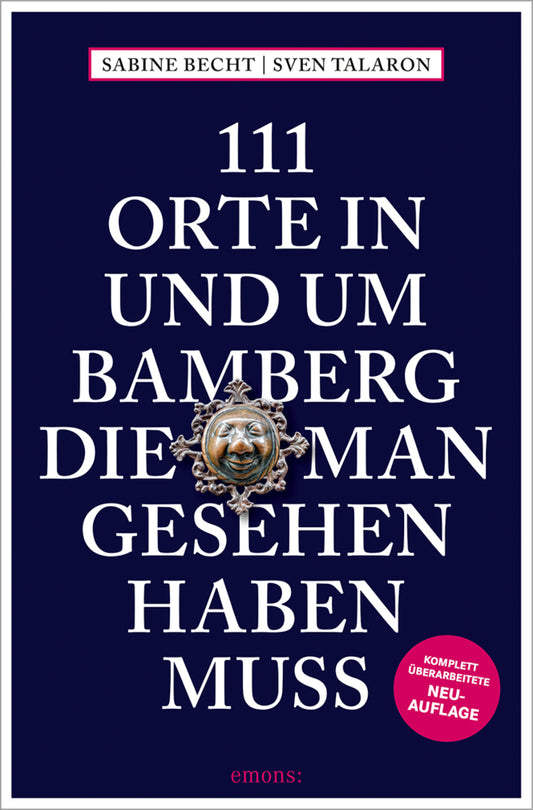 111 Orte in und um Bamberg, die man gesehen haben muss (Sabine Becht)