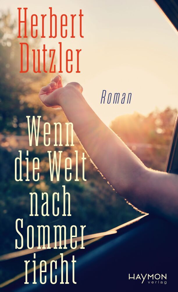 Wenn die Welt nach Sommer riecht (Herbert Dutzler)