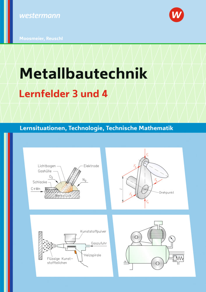 Metallbautechnik: Technologie, Technische Mathematik (Gertraud Moosmeier)