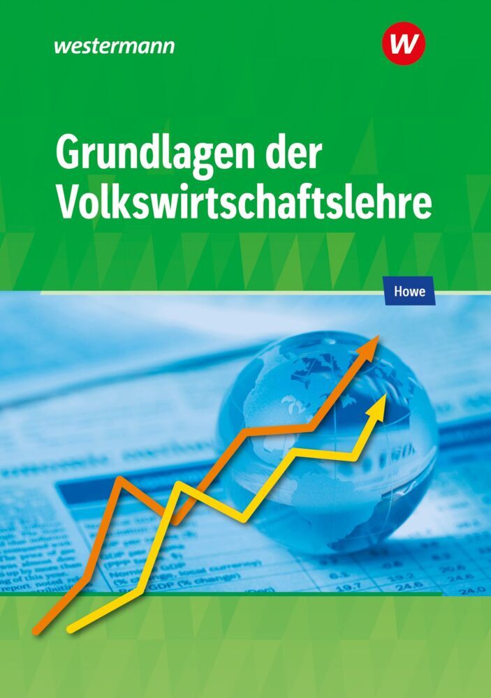 Grundlagen der Volkswirtschaftslehre (Michael Howe)