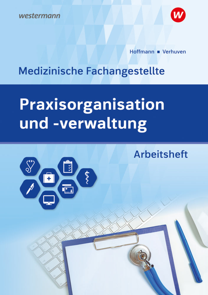 Praxisorganisation und -verwaltung für Medizinische Fachangestellte (Johannes Verhuven)