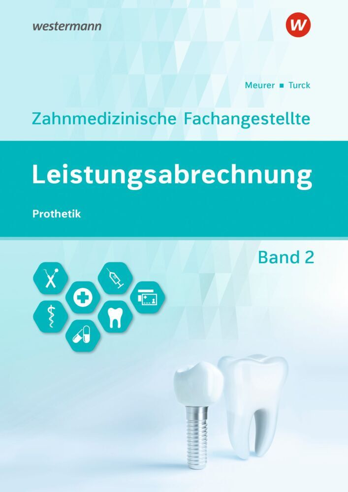 Leistungsabrechnung für die Zahnmedizinische Fachangestellte (Barbara Meurer)