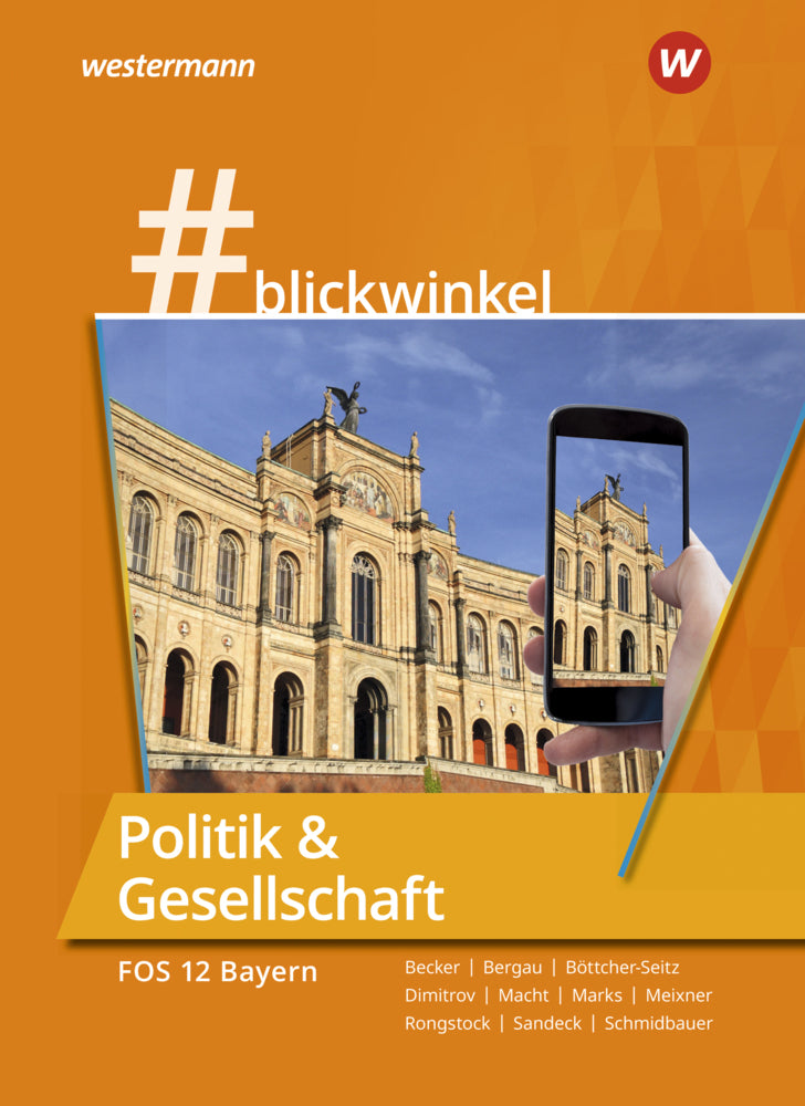 #blickwinkel - Geschichte und Politik & Gesellschaft für Fachoberschulen und Berufsoberschulen - Ausgabe Bayern (Richard Rongstock)