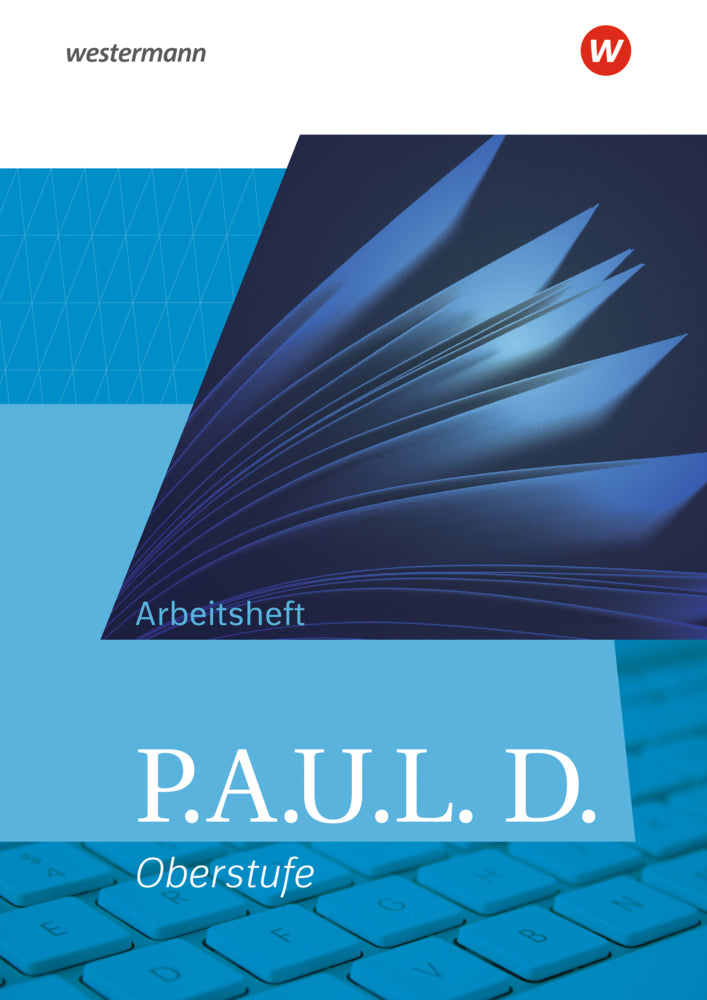 P.A.U.L. D. - Persönliches Arbeits- und Lesebuch Deutsch - Allgemeine Ausgabe für die Oberstufe (Thomas Bartoldus)