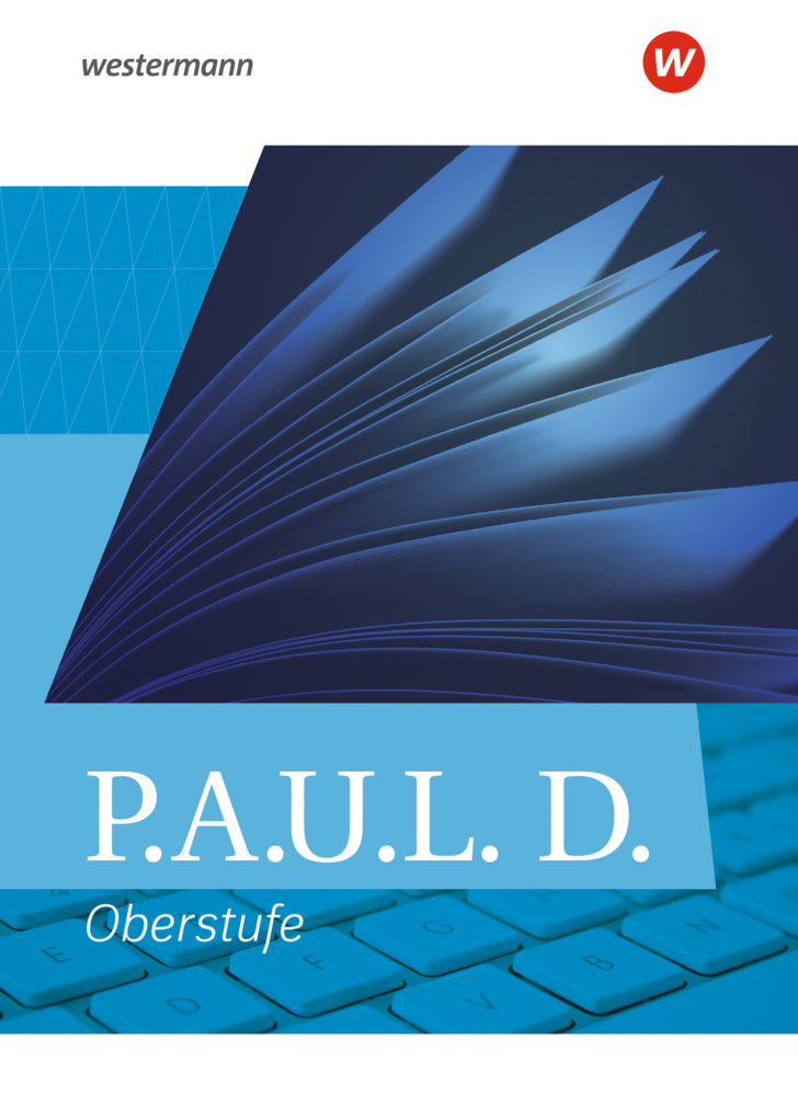 P.A.U.L. D. - Persönliches Arbeits- und Lesebuch Deutsch - Allgemeine Ausgabe für die Oberstufe (Thomas Bartoldus)