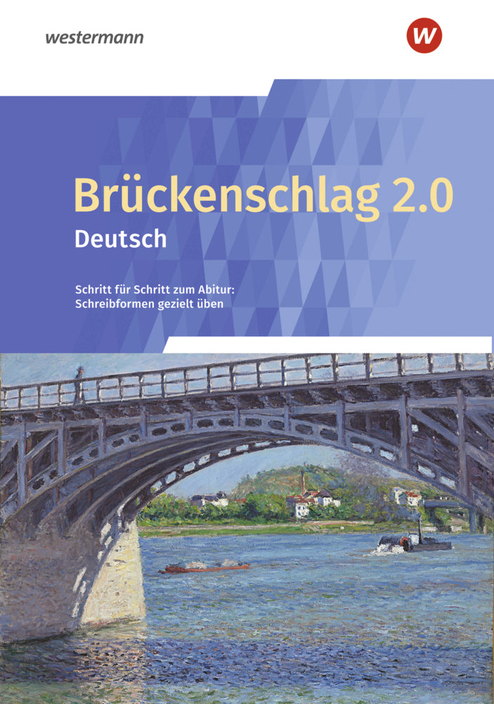 Brückenschlag 2.0 Deutsch - Schritt für Schritt zum Abitur: Schreibformen gezielt üben - Ausgabe 2024 (Katharina Baier)
