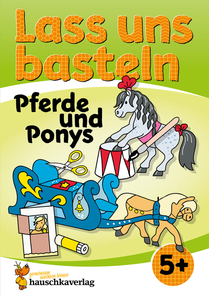 Lass uns basteln - Bastelbuch ab 5 Jahre - Pferde und Ponys (Corina Beurenmeister)