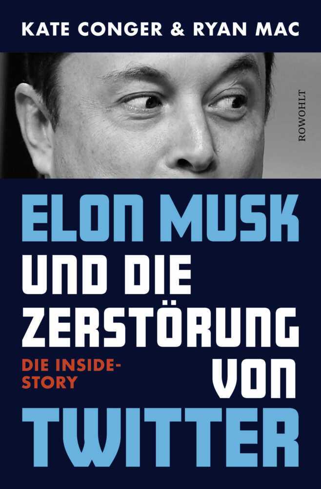 Elon Musk und die Zerstörung von Twitter (Kate Conger)
